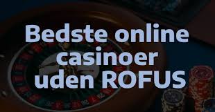 Udenlandske Casinoer Uden ROFUS En Detaljeret Guide Udenlandske Casinoer Uden ROFUS En Detaljeret Guide