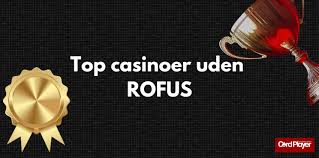 Udenlandske Casinoer uden ROFUS - Anmeldelser og Tips