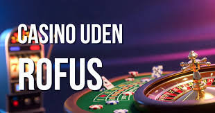 Find de Bedste Casino Sider Uden Rufus