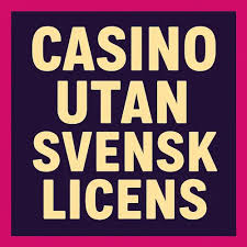 Casino Utan Svensk Licens En Guide till Tryggt Spelande Casino Utan Svensk Licens En Guide till Tryggt Spelande
