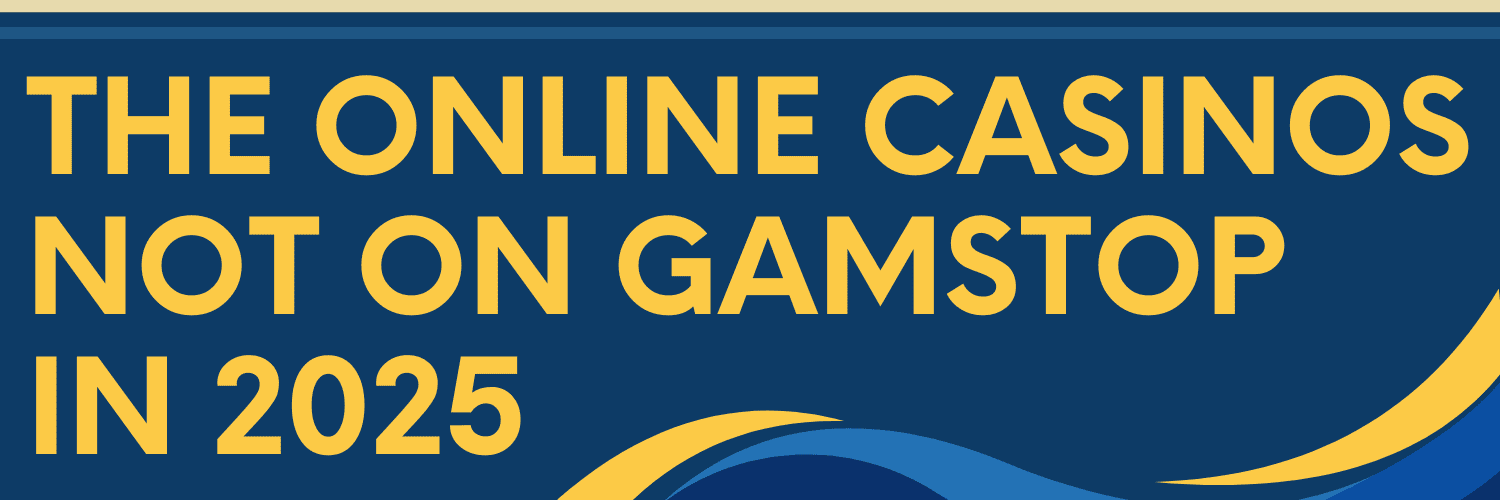 Exploring Casinos Not on GamStop Exploring Casinos Not on GamStop